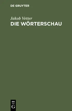 Vetter |  Die Wörterschau | Buch |  Sack Fachmedien