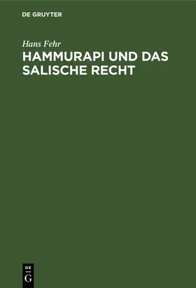 Fehr |  Hammurapi und das salische Recht | Buch |  Sack Fachmedien