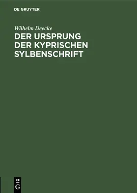 Deecke |  Der Ursprung der kyprischen Sylbenschrift | Buch |  Sack Fachmedien