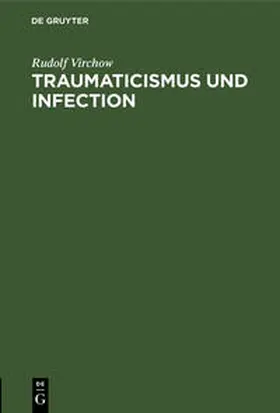 Virchow |  Traumaticismus und Infection | Buch |  Sack Fachmedien