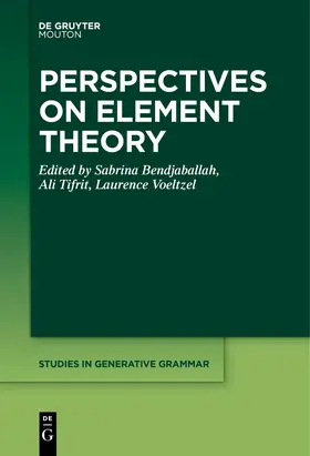 Bendjaballah / Voeltzel / Tifrit |  Perspectives on Element Theory | Buch |  Sack Fachmedien