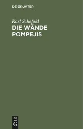 Schefold |  Die Wände Pompejis | Buch |  Sack Fachmedien