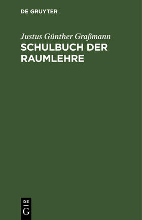 Graßmann |  Schulbuch der Raumlehre | Buch |  Sack Fachmedien