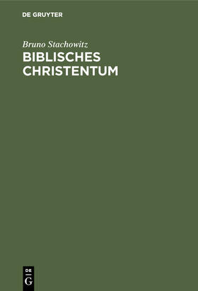 Stachowitz |  Biblisches Christentum | Buch |  Sack Fachmedien