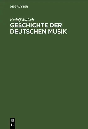 Malsch |  Geschichte der deutschen Musik | Buch |  Sack Fachmedien