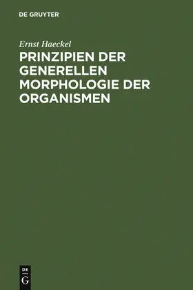 Haeckel |  Prinzipien der generellen Morphologie der Organismen | Buch |  Sack Fachmedien