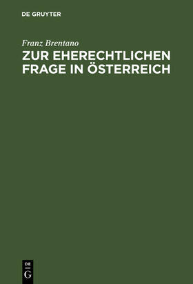 Brentano |  Zur eherechtlichen Frage in Österreich | Buch |  Sack Fachmedien