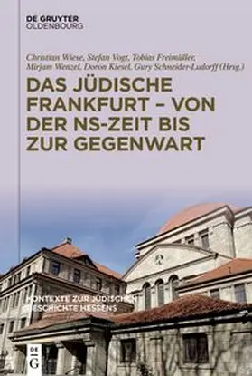 Wiese / Vogt / Freimüller |  Das jüdische Frankfurt – von der NS-Zeit bis zur Gegenwart | eBook | Sack Fachmedien