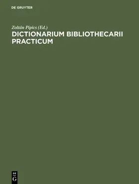 Pipics |  Dictionarium bibliothecarii practicum | Buch |  Sack Fachmedien