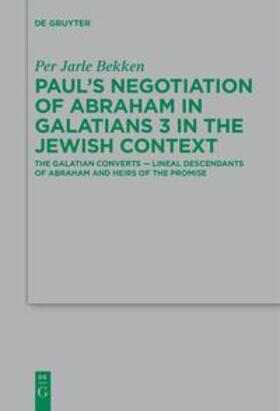 Bekken |  Paul¿s Negotiation of Abraham in Galatians 3 in the Jewish Context | Buch |  Sack Fachmedien
