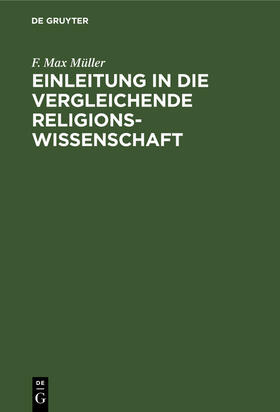 Müller |  Einleitung in die vergleichende Religionswissenschaft | Buch |  Sack Fachmedien