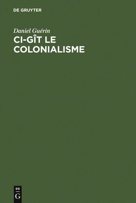 Guérin |  Ci-gît le colonialisme | Buch |  Sack Fachmedien