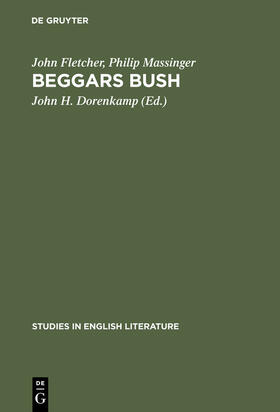 Fletcher / Massinger / Dorenkamp |  Beggars bush | Buch |  Sack Fachmedien