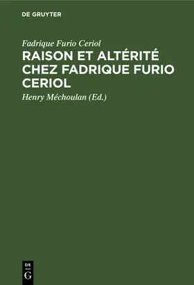 Furio Ceriol / Méchoulan |  Raison et altérité chez Fadrique Furio Ceriol | Buch |  Sack Fachmedien