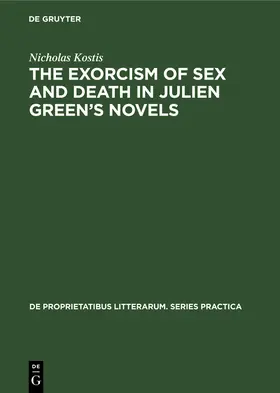 Kostis |  The exorcism of sex and death in Julien Green's novels | Buch |  Sack Fachmedien