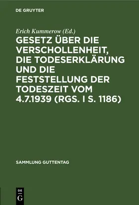 Kummerow |  Gesetz über die Verschollenheit, die Todeserklärung und die Feststellung der Todeszeit vom 4.7.1939 (RGS. I S. 1186) | Buch |  Sack Fachmedien