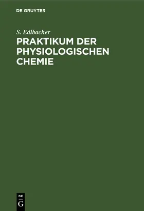 Edlbacher |  Praktikum der physiologischen Chemie | Buch |  Sack Fachmedien