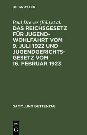 Sandré / Drewes |  Das Reichsgesetz für Jugendwohlfahrt vom 9. Juli 1922 und Jugendgerichtsgesetz vom 16. Februar 1923 | Buch |  Sack Fachmedien
