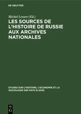 Lesure |  Les sources de l¿histoire de Russie aux Archives Nationales | Buch |  Sack Fachmedien