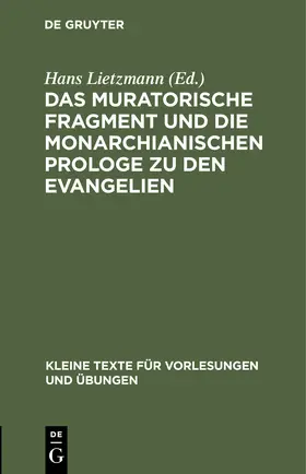 Lietzmann |  Das muratorische Fragment und die monarchianischen Prologe zu den Evangelien | Buch |  Sack Fachmedien