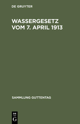 Herold / Wulff |  Wassergesetz vom 7. April 1913 | Buch |  Sack Fachmedien