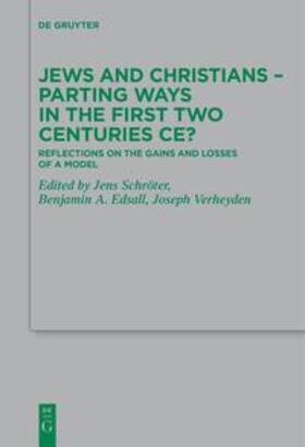 Schröter / Verheyden / Edsall |  Jews and Christians ¿ Parting Ways in the First Two Centuries CE? | Buch |  Sack Fachmedien