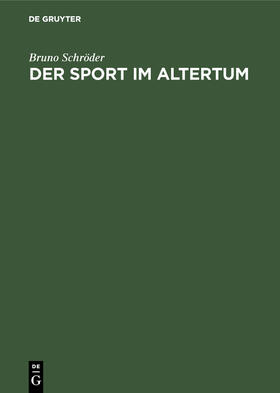 Schröder |  Der Sport im Altertum | Buch |  Sack Fachmedien