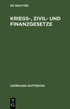 Degruyter |  Kriegs-, Zivil- und Finanzgesetze | Buch |  Sack Fachmedien