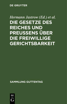 Günther / Jastrow |  Die Gesetze des Reiches und Preußens über die freiwillige Gerichtsbarkeit | Buch |  Sack Fachmedien