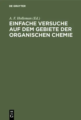 Schuler / Holleman |  Einfache Versuche auf dem Gebiete der organischen Chemie | Buch |  Sack Fachmedien