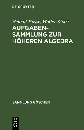 Klobe / Hasse |  Aufgabensammlung zur höheren Algebra | Buch |  Sack Fachmedien