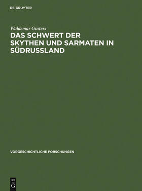 Ginters |  Das Schwert der Skythen und Sarmaten in Südrussland | Buch |  Sack Fachmedien