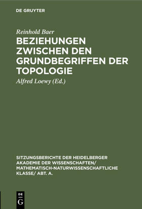 Baer / Loewy |  Beziehungen zwischen den Grundbegriffen der Topologie | Buch |  Sack Fachmedien