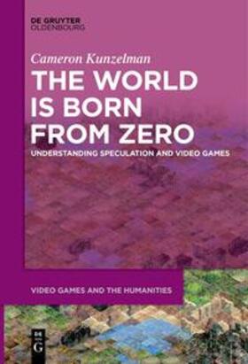 Kunzelman |  The World Is Born From Zero | Buch |  Sack Fachmedien