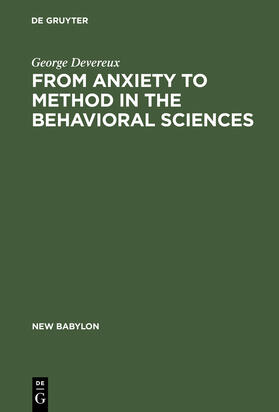 Devereux |  From Anxiety to Method in the Behavioral Sciences | Buch |  Sack Fachmedien
