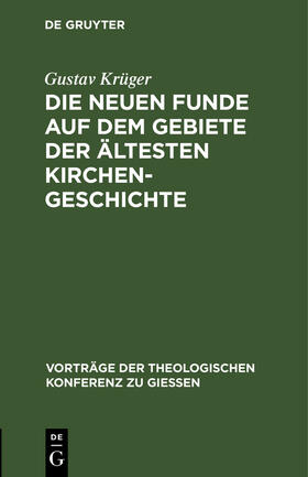 Krüger |  Die neuen Funde auf dem Gebiete der ältesten Kirchengeschichte | Buch |  Sack Fachmedien