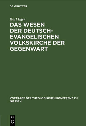Eger |  Das Wesen der deutsch-evangelischen Volkskirche der Gegenwart | Buch |  Sack Fachmedien