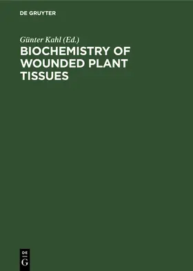 Kahl |  Biochemistry of wounded plant tissues | Buch |  Sack Fachmedien