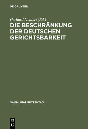 Nehlert |  Die Beschränkung der deutschen Gerichtsbarkeit | Buch |  Sack Fachmedien
