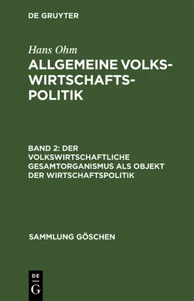 Ohm |  Der volkswirtschaftliche Gesamtorganismus als Objekt der Wirtschaftspolitik | Buch |  Sack Fachmedien