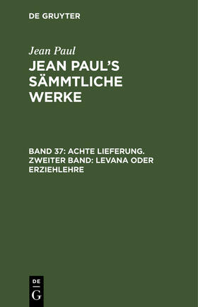 Paul |  Achte Lieferung. Zweiter Band: Levana oder Erziehlehre | Buch |  Sack Fachmedien