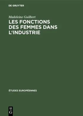 Guilbert |  Les fonctions des femmes dans l'industrie | Buch |  Sack Fachmedien