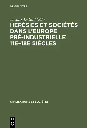 Le Goff |  Hérésies et sociétés dans l'Europe pré-industrielle 11e-18e siècles | Buch |  Sack Fachmedien