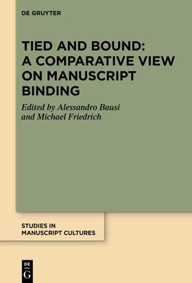 Bausi / Friedrich |  Tied and Bound: A Comparative View on Manuscript Binding | eBook |  Sack Fachmedien