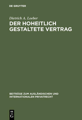 Loeber |  Der hoheitlich gestaltete Vertrag | Buch |  Sack Fachmedien