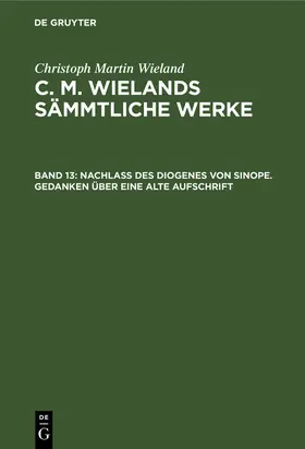 Wieland |  Nachlass des Diogenes von Sinope. Gedanken über eine alte Aufschrift | Buch |  Sack Fachmedien