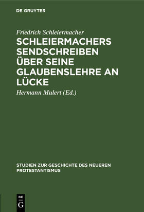 Schleiermacher / Mulert |  Schleiermachers Sendschreiben über seine Glaubenslehre an Lücke | Buch |  Sack Fachmedien
