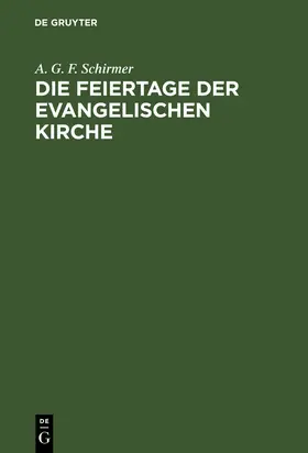 Schirmer |  Die Feiertage der evangelischen Kirche | Buch |  Sack Fachmedien