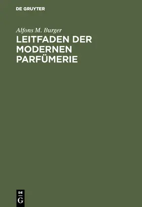 Burger |  Leitfaden der modernen Parfümerie | Buch |  Sack Fachmedien