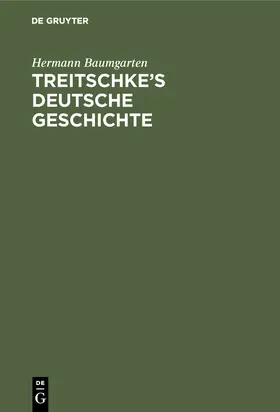 Baumgarten |  Treitschke¿s Deutsche Geschichte | Buch |  Sack Fachmedien